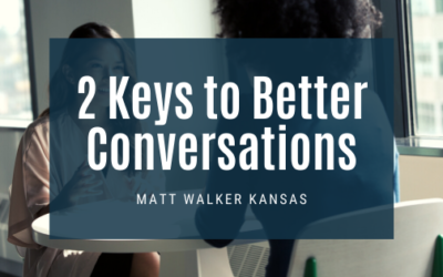 2 Keys to Better Conversations