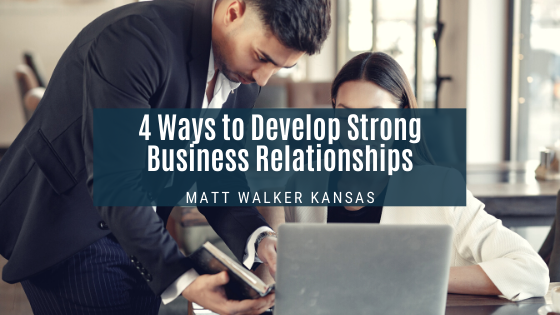 4 Ways to Develop Strong Business Relationships