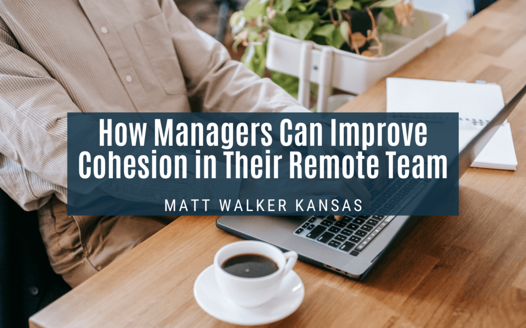 How Managers Can Improve Cohesion in Their Remote Team