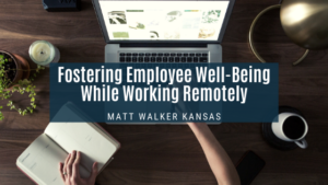 Mw Fostering Employee Well Being While Working Remotely