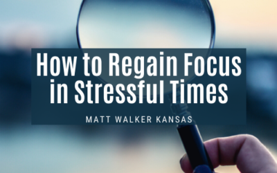 How to Regain Focus in Stressful Times