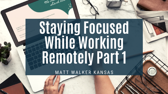 Mw Staying Focused While Working Remotely Part 1