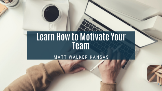 Matt Walker Kansas City Motivate Your Team