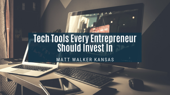 Tech Tools Every Entrepreneur Should Invest In Matt Walker