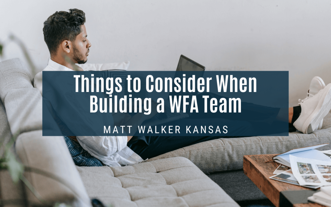 Matt Walker Kansas Things to Consider When Building a WFA Team