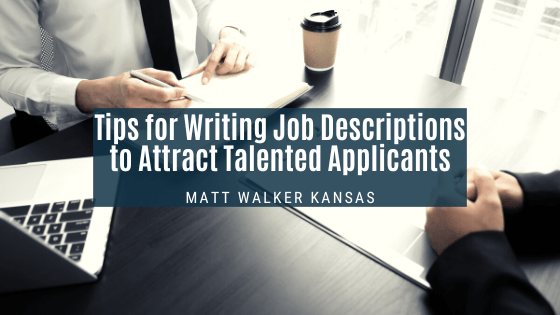 Tips for Writing Job Descriptions to Attract Talented Applicants
